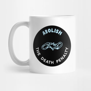 Abolish The Death Penalty Mug